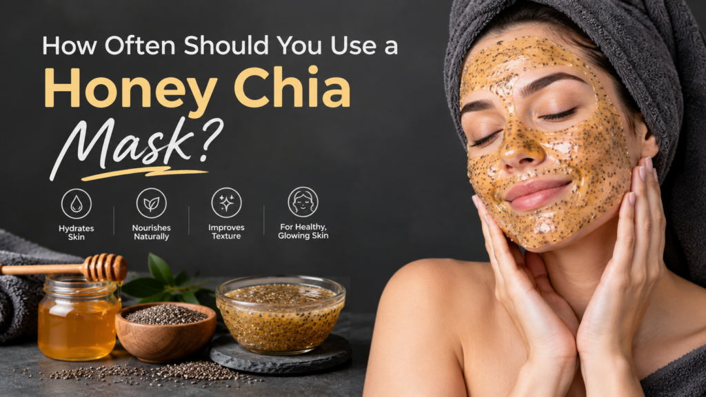 How Often Should You Use a Honey Chia Mask