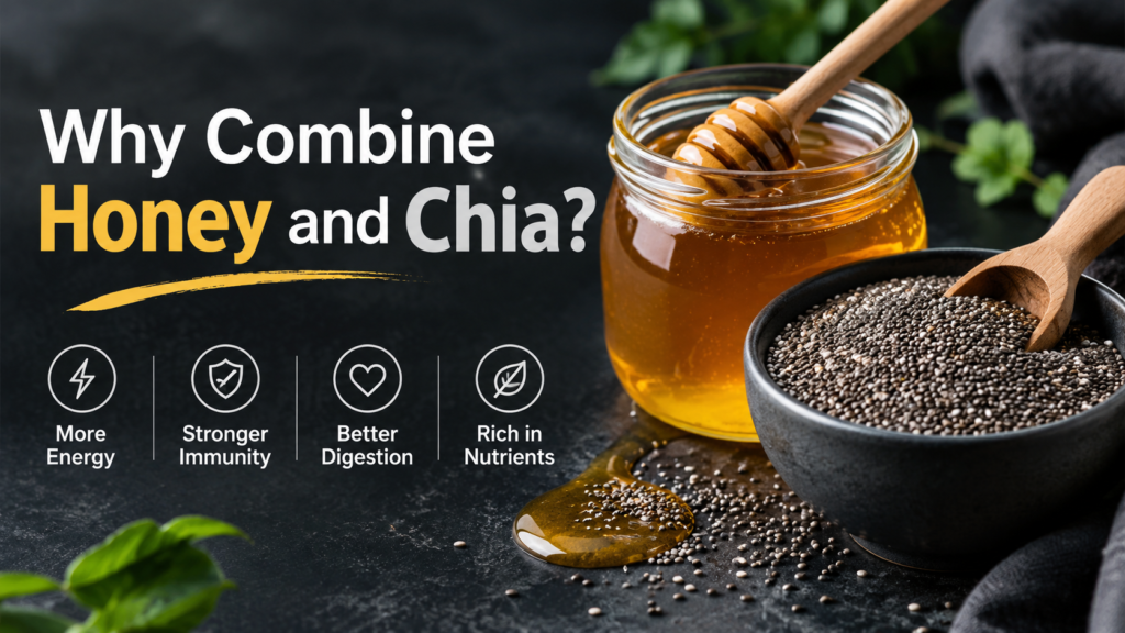 Why Combine Honey and Chia